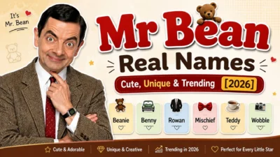 Mr Bean Real Names Cute, Unique & Trending [2026]