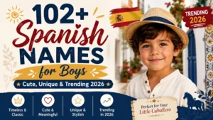 102+Spanish Names for Boys: Cute, Unique & Trending 2026